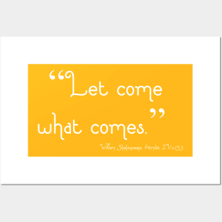 Let Come What Comes Posters and Art